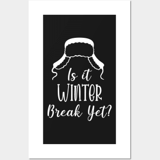 Winter Snow Holiday Gift / Is It Winter Break Yet / Funny Christmas Trip Quote Posters and Art